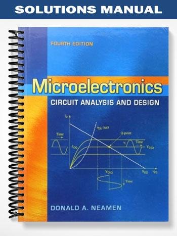 Solutions Manual for Microelectronics Circuit Analysis and Design 4th Edition by Donald Neamen